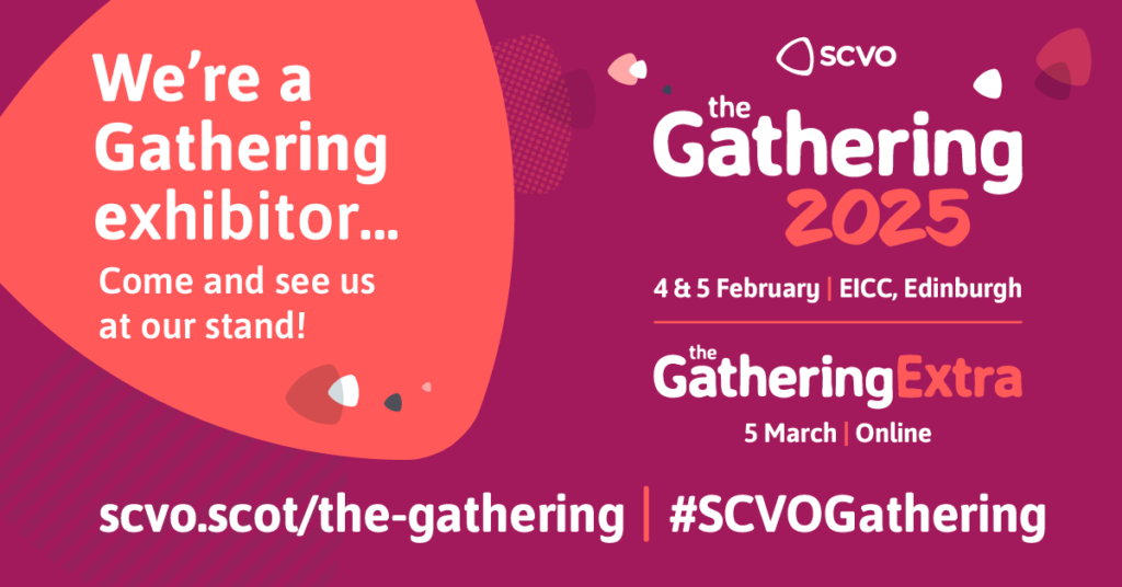 Graphic image: maroon background with text overlaid that reads "We're a Gathering exhibitor, come and visit us at our stand. SCVO the Gathering 4 & 5 Feb EICC, Edinburgh | Gathering Extra 5 March"